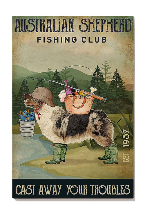 Australian Shepherd Fishing Club Cast Away Your Troubles Wall Art For Dog Lover Fisherman Canvas Gallery Painting Wrapped Canvas Framed Gift Idea Framed Prints, Canvas Paintings
