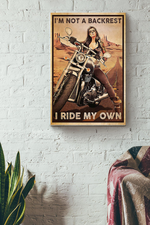 Im Not Backrest I Ride My Own Poster - Decor Wall Art Canvas - Gift For Girl Girlfriend Henna Drawing Lover Tattoo Lover Dirt Bike Lover Raccer Racing Club Motorcycle Club Canvas Gallery Painting Wrapped Canvas Framed Gift Idea