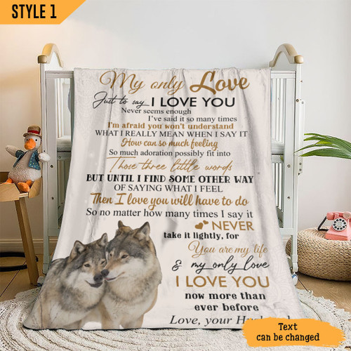 To My Wife Blanket My Only Love Just To Say I Love You Never Seems Enough Personalized Gift For Wife