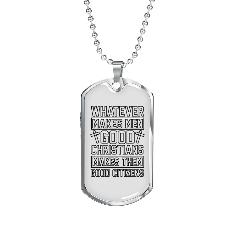 Makes Men Good Christians Christian Necklace Stainless Steel or 18k Gold Dog Tag 24" Chain