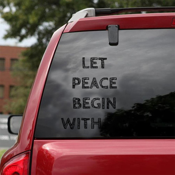 Let Peace Begin With Me Sticker Car Vinyl Decal Sticker 12x12IN 2PCS