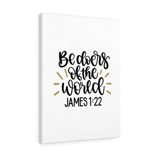 Scripture Canvas The World James 1:22 Christian Wall Art Bible Verse Meaningful Home Decor Gifts Unique Housewarming Gift Ideas Framed Prints, Canvas Paintings