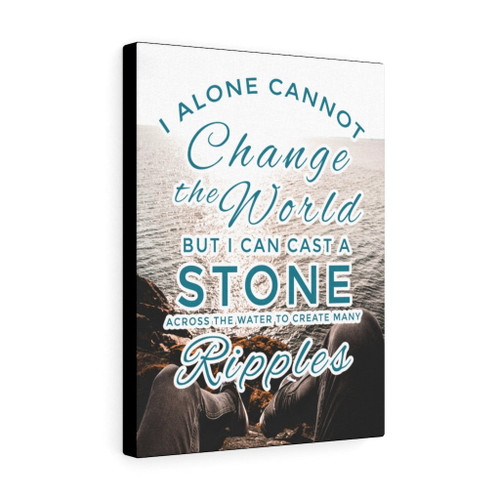 I Alone Cannot Change The World Motivational Printed On Ready To Hang Stretched Canvas Wall Art Framed Prints, Canvas Paintings