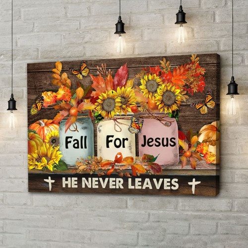 Fall For Jesus He Never Leaves Autumn Pumpkin Canvas Gallery Painting Wrapped Canvas Canvas, Thanksgiving Canvas Gallery Painting Wrapped Canvas