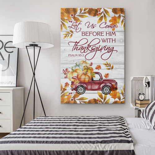 Let Us Come Before Him With Thanksgiving Psalm 95:2 Scripture Canvas Gallery Painting Wrapped Canvas