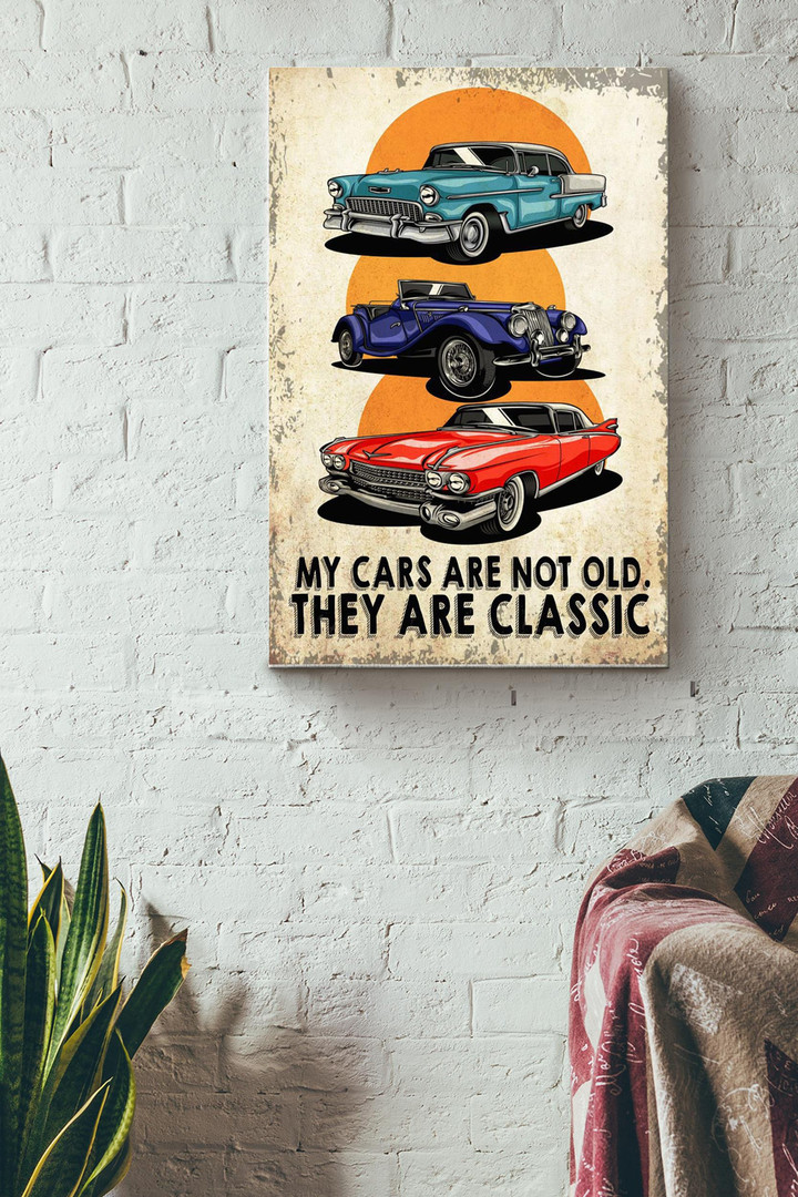 My Cars Are Not Old They Are Classic Car Canvas Painting Ideas, Canvas Hanging Prints, Gift Idea Framed Prints, Canvas Paintings Wrapped Canvas 8x10