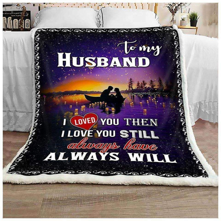 Blanket Gift For Husband I Love You Still