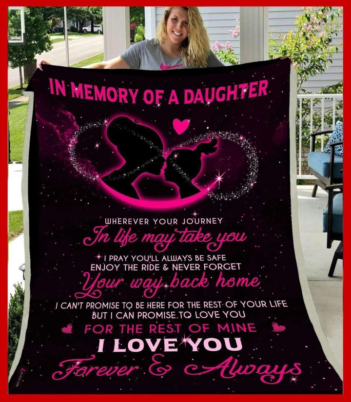 Blanket In Memory Of A Daughter Love You For The Rest Of Mine