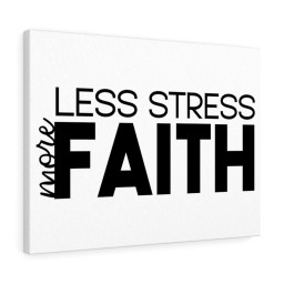Scripture Canvas More Faith Less Stress Christian Meaningful Framed Prints, Canvas Paintings Framed Matte Canvas 32x48
