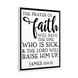 Scripture Canvas Prayer Of Faith James 5:14-15 Christian Bible Verse Meaningful Framed Prints, Canvas Paintings Framed Matte Canvas 8x10