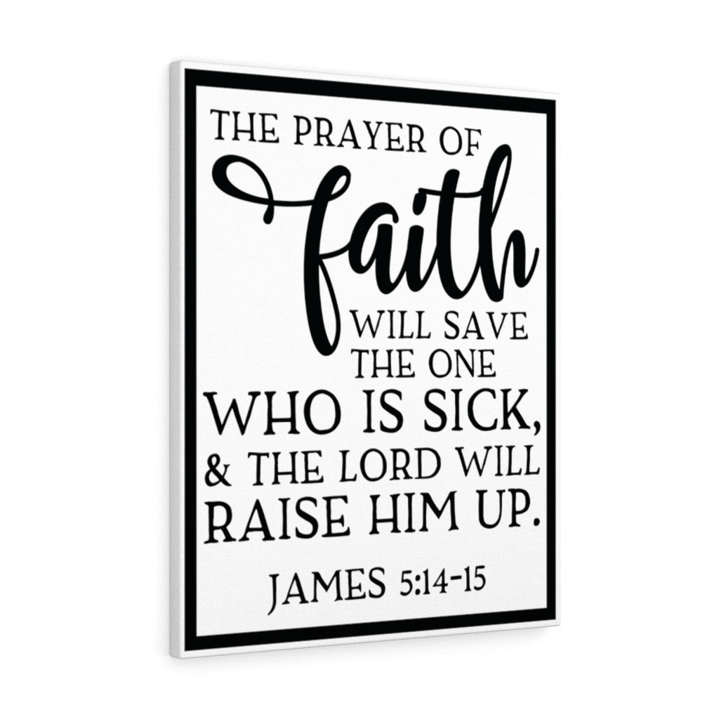 Scripture Canvas Prayer Of Faith James 5:14-15 Christian Bible Verse Meaningful Framed Prints, Canvas Paintings Wrapped Canvas 8x10