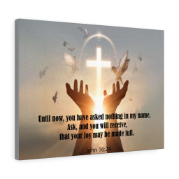 Scripture Canvas You Have Asked Nothing John 16:24 Christian Bible Verse Meaningful Framed Prints, Canvas Paintings Framed Matte Canvas 24x36