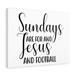 Scripture Canvas Sundays Are For Jesus And Football Christian Meaningful Framed Prints, Canvas Paintings Framed Matte Canvas 32x48