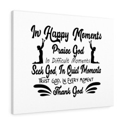 Scripture Canvas In Happy Moments Praise God Christian Bible Verse Meaningful Framed Prints, Canvas Paintings Framed Matte Canvas 8x10