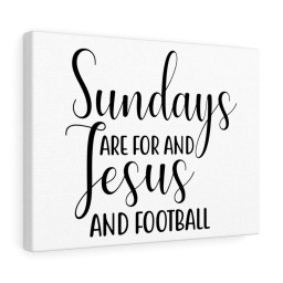 Scripture Canvas Sundays Are For Jesus And Football Christian Meaningful Framed Prints, Canvas Paintings Framed Matte Canvas 20x30