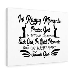 Scripture Canvas In Happy Moments Praise God Christian Bible Verse Meaningful Framed Prints, Canvas Paintings Wrapped Canvas 12x16