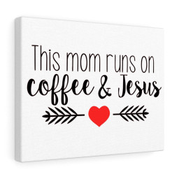 Scripture Canvas This Mom Runs On Coffee & Jesus Christian Meaningful Framed Prints, Canvas Paintings Framed Matte Canvas 12x16