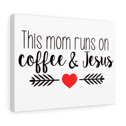 Scripture Canvas This Mom Runs On Coffee & Jesus Christian Meaningful Framed Prints, Canvas Paintings Framed Matte Canvas 24x36