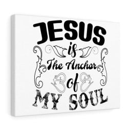Scripture Canvas Jesus Is The Anchor of My Soul Christian Meaningful Framed Prints, Canvas Paintings Framed Matte Canvas 20x30