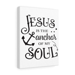 Scripture Canvas Jesus Is The Anchor of My Soul! Christian Meaningful Framed Prints, Canvas Paintings Framed Matte Canvas 16x24