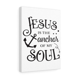 Scripture Canvas Jesus Is The Anchor of My Soul! Christian Meaningful Framed Prints, Canvas Paintings Framed Matte Canvas 24x36