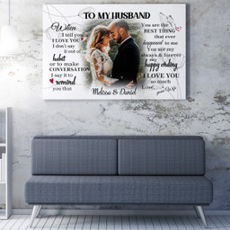 Personalized Canvas Painting, Canvas Hanging Gift For Husband, When I Tell You I Love You Anniversary For Him Framed Prints, Canvas Paintings Framed Matte Canvas 16x24