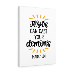 Scripture Canvas Jesus Can Cast Your Demons Mark 1:34 Christian Bible Verse Meaningful Framed Prints, Canvas Paintings Wrapped Canvas 12x16