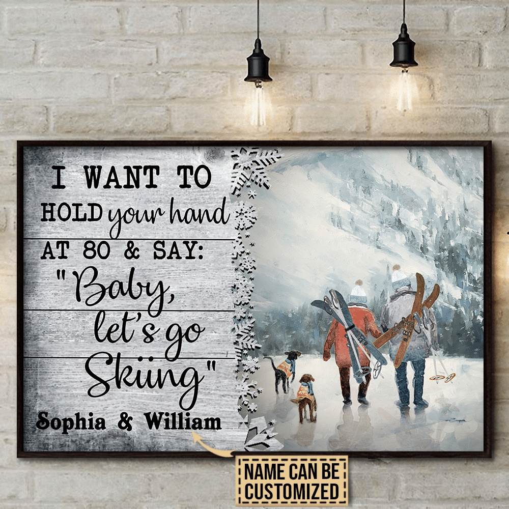 Hold Your Hand Canvas Painting Art At 80 Say Baby Lets Go Skiing Custom Name Personalized Gift For Your Love Framed Prints, Canvas Paintings Wrapped Canvas 8x10