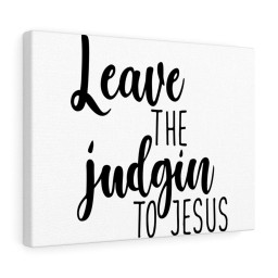 Scripture Canvas Leave The Judging To Jesus Christian Meaningful Framed Prints, Canvas Paintings Framed Matte Canvas 24x36