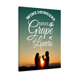 Wine Drinkers Make Grape Lovers Wine Drinkers Love Message Ready To Hang Canvas Framed Prints, Canvas Paintings Wrapped Canvas 8x10