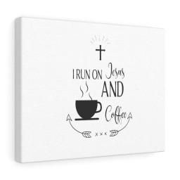 Scripture Canvas I Run On Jesus And Coffee Christian Bible Verse Meaningful Framed Prints, Canvas Paintings Framed Matte Canvas 12x16
