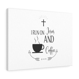 Scripture Canvas I Run On Jesus And Coffee Christian Bible Verse Meaningful Framed Prints, Canvas Paintings Wrapped Canvas 12x16