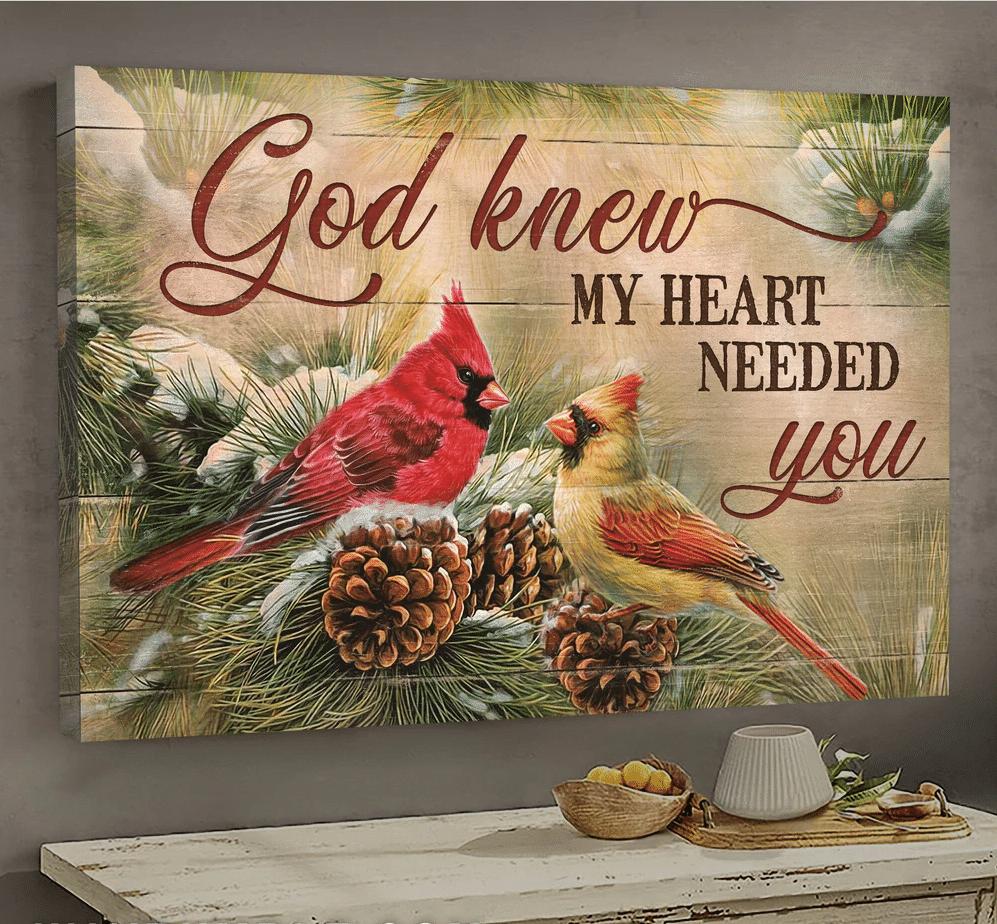 Amazing Cardinal Pinecone God Knew My Heart Needed You Matte Gallery Canvas Painting, Canvas Hanging Gift Idea Framed Prints, Canvas Paintings Wrapped Canvas 8x10