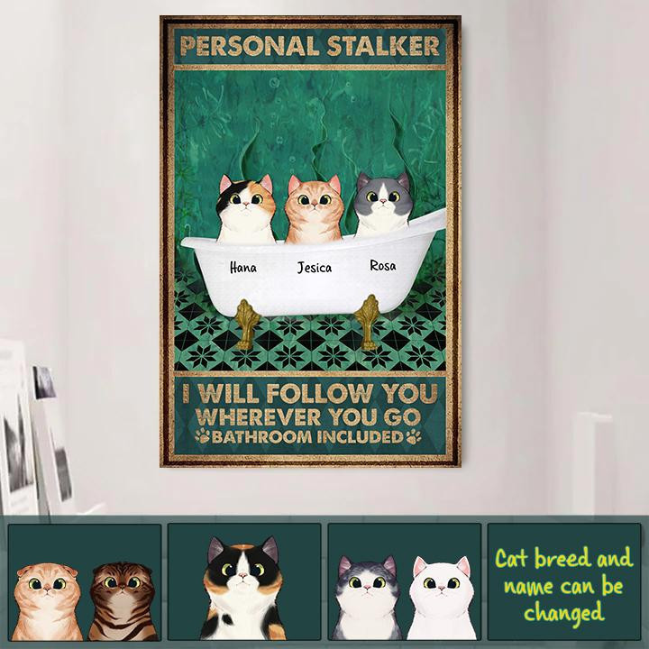 Personalized Canvas Painting, Canvas Hanging Cats Stalker I Will Follow You Whatever You Go Cats Lover Gift Idea Framed Prints, Canvas Paintings Wrapped Canvas 8x10