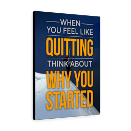 When You Feel Like Quitting Motivational Ready to hang Canvas Framed Prints, Canvas Paintings Framed Matte Canvas 8x10