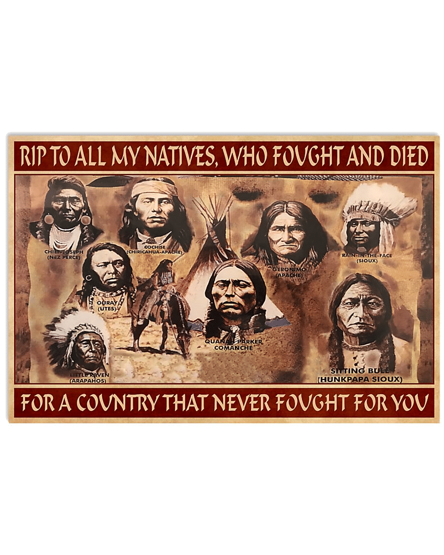 Native American Rip To All My Natives, Who Fought And Died For A Country That Never Fought For You Housewarming Wall Art Gift Ideas, Gift For You, Gift For Native American C92 Framed Prints, Canvas Paintings Wrapped Canvas 8x10