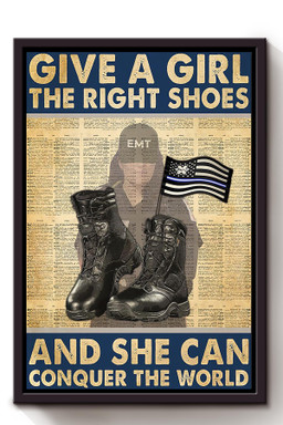 Give A Girl The Right Shoes And She Can Conquer The World For Female Emt Gift Framed Canvas Framed Matte Canvas 8x10