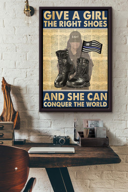 Give A Girl The Right Shoes And She Can Conquer The World For Female Emt Gift Framed Canvas Framed Matte Canvas 16x24
