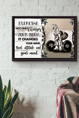 Exercise Not Only Changes Your Body It Changes Your Mind Your Attitude And Your Mood Canvas n Framed Matte Canvas Framed Matte Canvas 12x16
