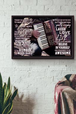 Accordion Believe In Yourself And Remember To Awesome Canvas n Framed Matte Canvas Framed Matte Canvas 12x16