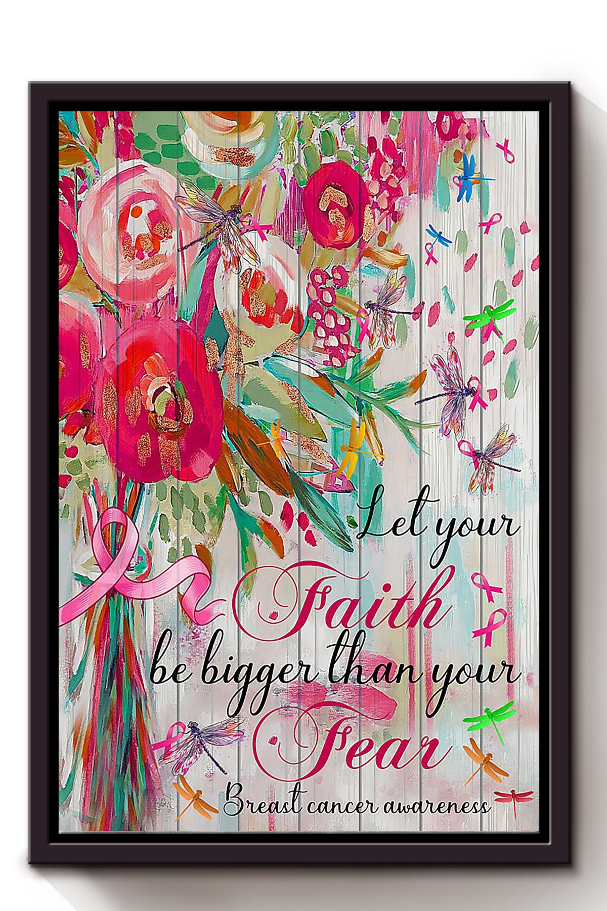 Let Your Faith Be Bigger Than Your Fear Breast Cancer For Breast Cancel Patient Framed Matte Canvas Framed Prints, Canvas Paintings Framed Matte Canvas 8x10