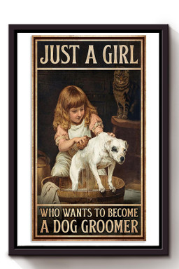 Just A Girl Wants To Become A Dog Groomer Inspiration Quotes For Kid's Bedroom Decor Framed Matte Canvas Framed Prints, Canvas Paintings Framed Matte Canvas 8x10