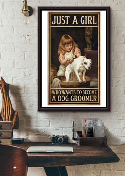 Just A Girl Wants To Become A Dog Groomer Inspiration Quotes For Kid's Bedroom Decor Framed Matte Canvas Framed Prints, Canvas Paintings Framed Matte Canvas 20x30