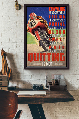 Crawing Falling Punking Blood Sweat Pain Is Acceptable Quitting Is Not Motor Racing Canvas Framed Matte Canvas Framed Matte Canvas 12x16