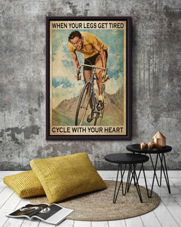 Motivation Quotes When Your Legs Get Tired Cycle With Your Heart For Biker Framed Matte Canvas Framed Prints, Canvas Paintings Framed Matte Canvas 12x16