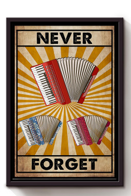 Accordion Never Forget Accordion For Accordion Lover Music Theatre Decor Framed Matte Canvas Framed Prints, Canvas Paintings Framed Matte Canvas 8x10