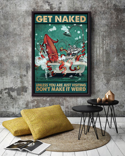 Get Naked Funny Meme Squid In Bath Gift For Bathroom Decor Housewarming Framed Canvas Framed Matte Canvas 20x30
