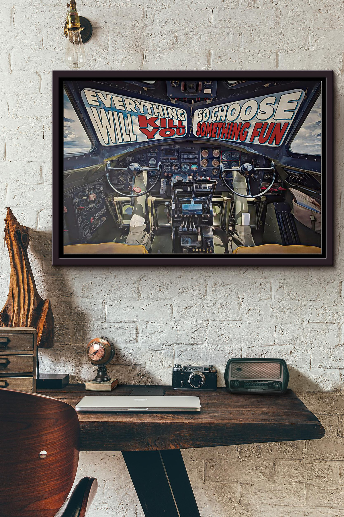 Flying Fortress Cockpit Everything Will Kill You So Choose Something Fun Canvas n Framed Matte Canvas Framed Matte Canvas 8x10