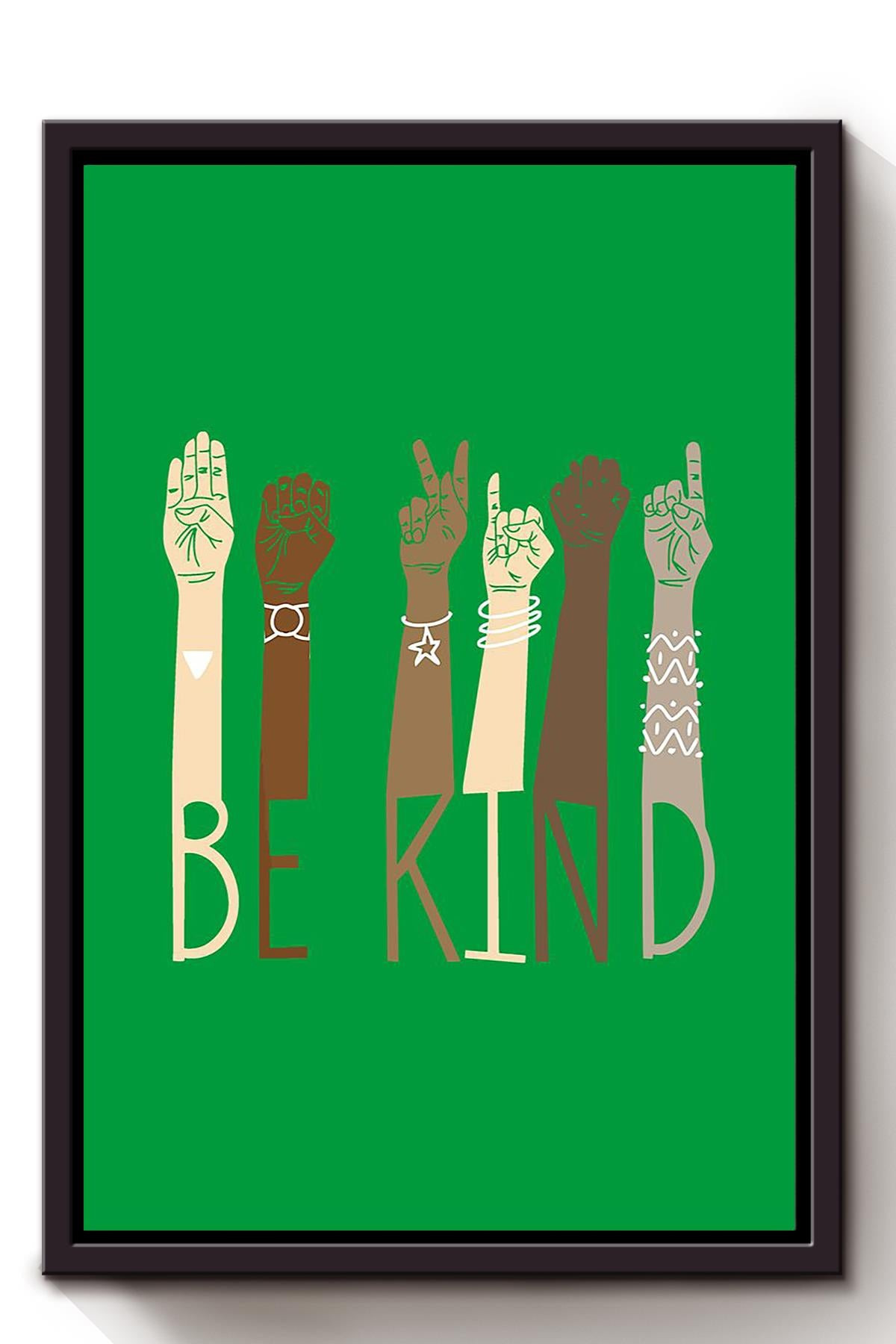 Be Kind With Everybody Sign Language Green Gift For Black Lives Matter Stop Asian Hate Framed Canvas Framed Prints, Canvas Paintings Framed Matte Canvas 8x10