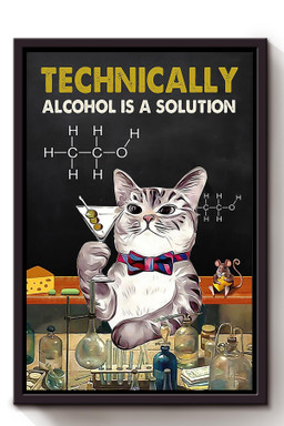 Cat Chemistry Technically Alcohol Is A Solution Animal Gift For Cat Lover International Cat Day Kitten Foster Pub Decor Framed Canvas Framed Prints, Canvas Paintings Framed Matte Canvas 8x10